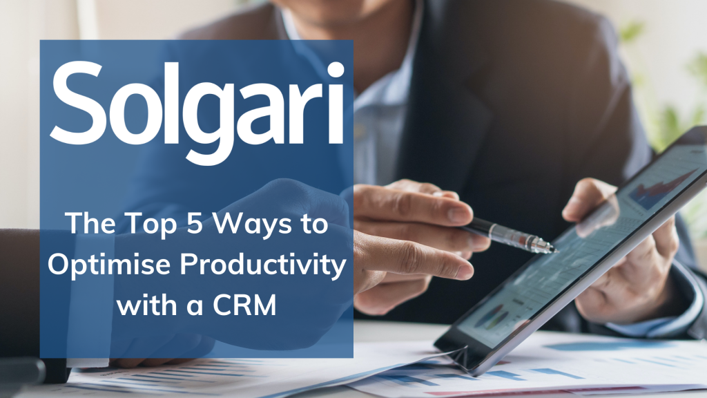 Banner image for a Solgari blog on optimising productivity via a CRM.